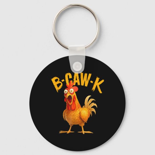 B-caw-k 面白い引用 大きな雄鶏ニワトリのミーム キーホルダー (正面)