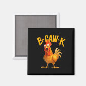 B-caw-k 面白い引用 大きな雄鶏ニワトリのミーム マグネット (正面/裏面)