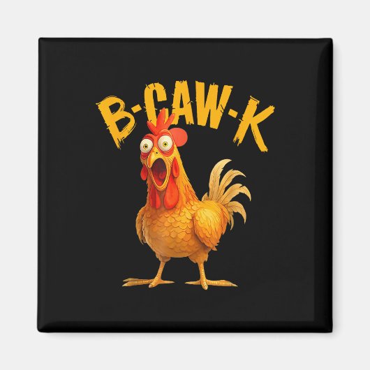 B-caw-k 面白い引用 大きな雄鶏ニワトリのミーム マグネット (正面)