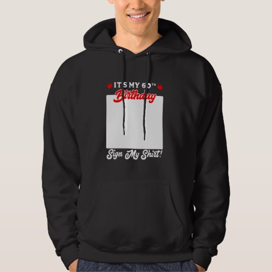 B-Day私の60誕生日のサイン私のシャツのサイン パーカ (正面)