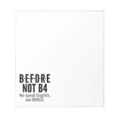 B-E-F-O-R-E NOT B4 – 英語話Not Bingo ノートパッド (正面)