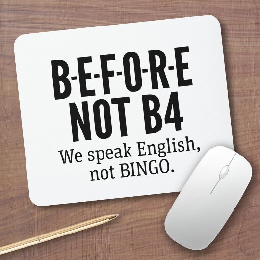 B-E-F-O-R-E NOT B4 – 英語話Not Bingo マウスパッド