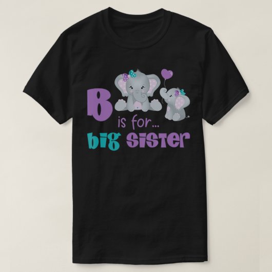 B Is For Big Sister New Baby Pregnancy Announcemen Tシャツ (デザイン正面)