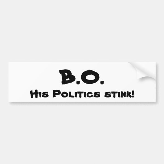 B.O.の彼の政治の悪臭! バンパーステッカー (正面)