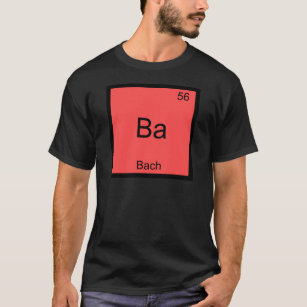 Ba - Bach化学おもしろい要素シンボルTシャツ Tシャツ