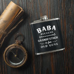 Baba | Funny Grandfather Is For Old Guys フラスク<br><div class="desc">Grandfather is for old guys,  so he's Baba instead! Treat a beloved grandpa to this awesome flask this Father's Day,  Grandparents Day,  birthday,  or holiday. Cool design features the quote in white vintage style lettering on a soft charcoal black background.</div>