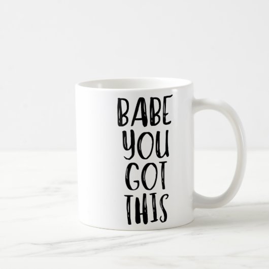 Babe You Got This - Uplifting Motivational Slogan  コーヒーマグカップ (右)