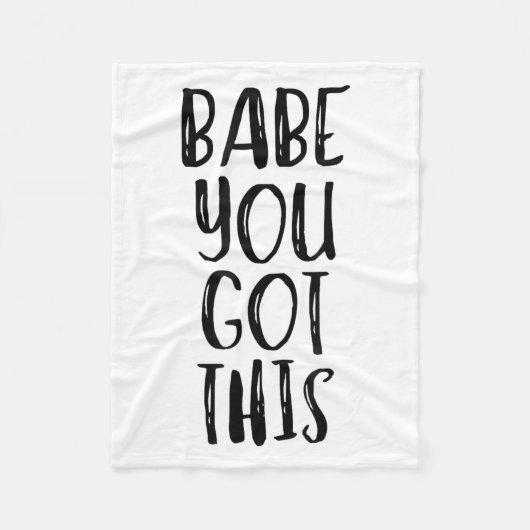 Babe You Got This - Uplifting Motivational Slogan  フリースブランケット (正面)