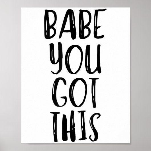 Babe You Got This - Uplifting Motivational Slogan  ポスター (正面)