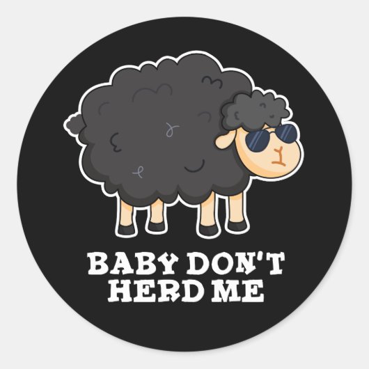 Baby Don't Herd Me Funny Black Sheep Pun Dark BG ラウンドシール (正面)
