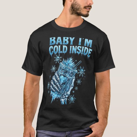 Baby I'm Cold Inside Iced Coffee Heart Skeleton Ch Tシャツ (正面)