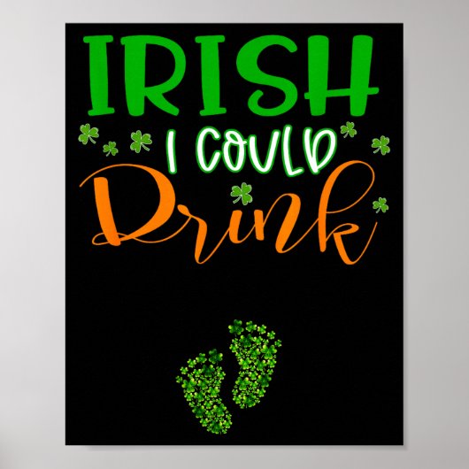 Baby Irish I Could Drink Pregnancy St Patrick's Da ポスター (正面)