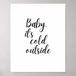 Baby, it’s Cold Outside Poster ポスター