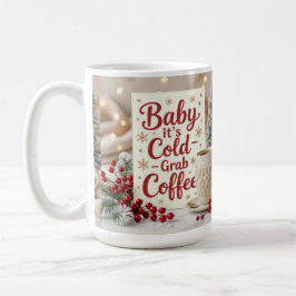 Baby it's cold grab coffee コーヒーマグカップ