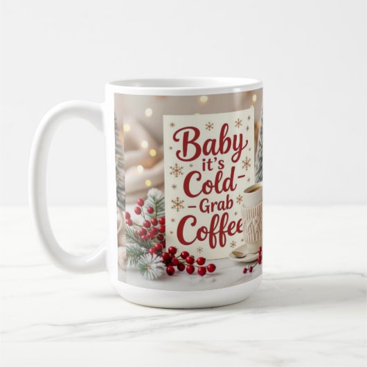Baby it's cold grab coffee  コーヒーマグカップ (左)