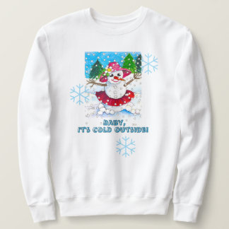 Baby It's Cold Outside スウェットシャツ