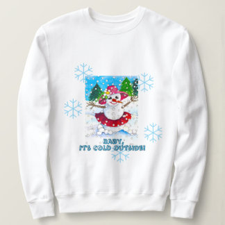 Baby It's Cold Outside スウェットシャツ