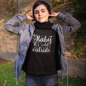 Baby its cold Outside Cute Christmas Women's Tシャツ
