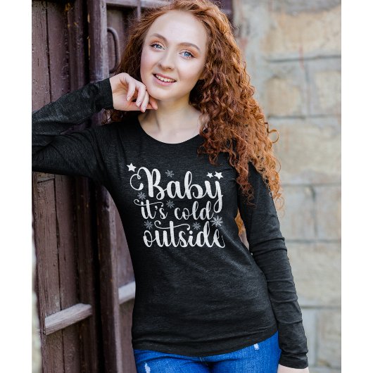 Baby its cold Outside Cute Christmas Women's Tシャツ