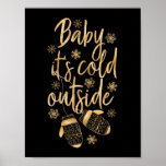 Baby It's Cold Outside Faux Gold Foil Gloves ポスター<br><div class="desc">This beautiful "Baby it's cold outside" poster with snowflakes and gloves is the perfect winter holiday decoration.

This is faux gold foil. No actual foil will be used in the making of this product.</div>