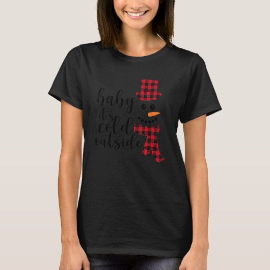 Baby It's Cold Outside Snowman Christmas Winter 1 Tシャツ (正面)