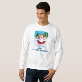 Baby It's Cold Outside Sweatshirt スウェットシャツ (正面フル)