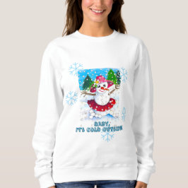 Baby It's Cold Outside Sweatshirt スウェットシャツ