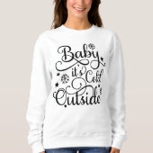 Baby Its Cold Outside White Womens Holiday スウェットシャツ (正面)
