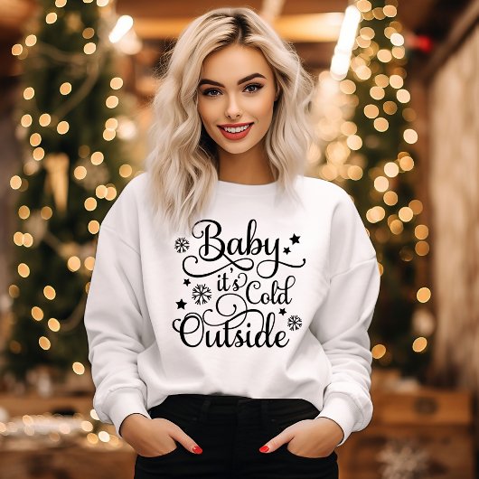 Baby Its Cold Outside White Womens Holiday スウェットシャツ