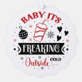 Baby it's Freaking Cold Outside オーナメントカード (正面)
