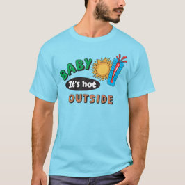 Baby It's Hot Outside メンズTシャツ Tシャツ