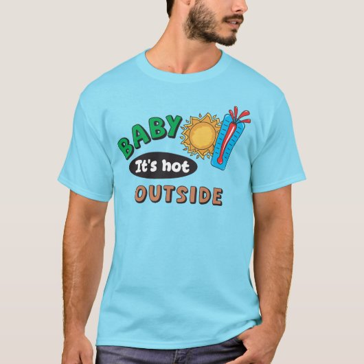 Baby It's Hot Outside メンズTシャツ Tシャツ (正面)