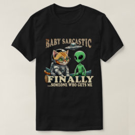 Baby Sarcastic Cat Astronaut and Alien Tシャツ