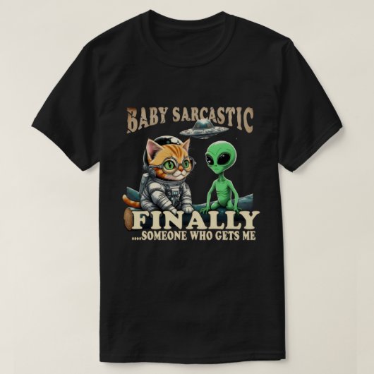 Baby Sarcastic Cat Astronaut and Alien Tシャツ (デザイン正面)