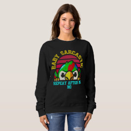 Baby Sarcastic Parrot: Funny Bird スウェットシャツ