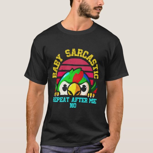 Baby Sarcastic Parrot: Funny Bird Tシャツ (正面)