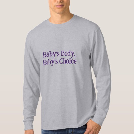 "Baby's Body, Baby's Choice" Tシャツ (正面)