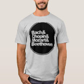 Bach and Chopin and Mozart and Beethoven Tシャツ (正面)