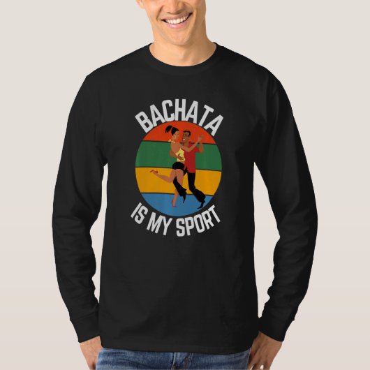 Bachataは私のスポーツBachataダンサーのファンである Tシャツ (正面)