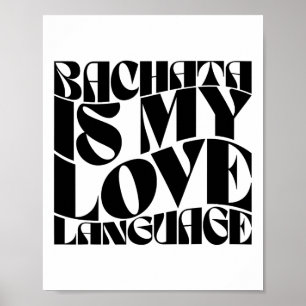 Bachataは私の愛の言語である – Bachata Dance Groovy ポスター