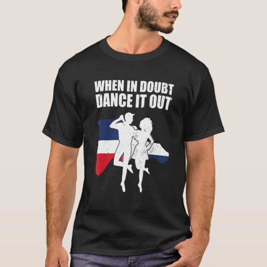 Bachata Dance Bachata Dancing When In Doubt Dance  Tシャツ (正面)