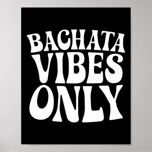 Bachata Vibes Only - Bachata Lovers Groovy Dancer ポスター (正面)
