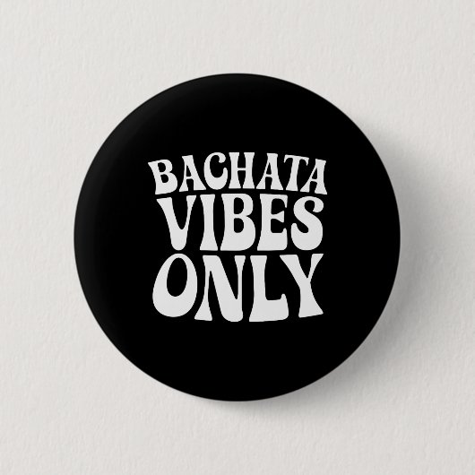 Bachata Vibes Only - Bachata Lovers Groovy Dancer 缶バッジ (正面)