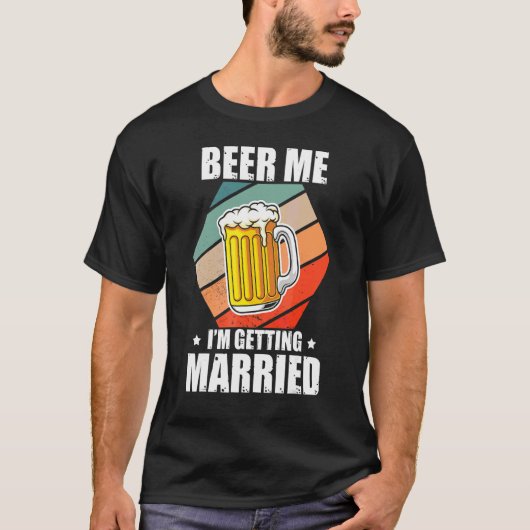 Bachelor Beer Me I'm Getting Married Bachelor Part Tシャツ (正面)