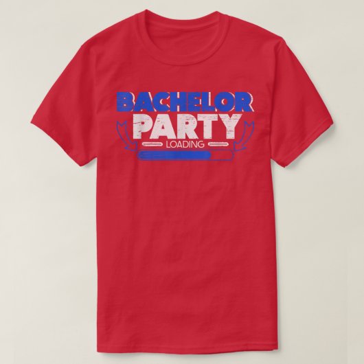 Bachelor Loading Groom Bride Party Funny  Tシャツ (デザイン正面)