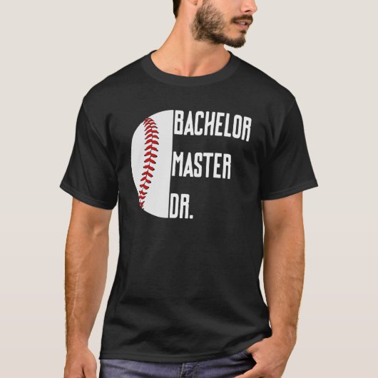 Bachelor Master Doctorate Ph D Graduation Degree B Tシャツ (正面)
