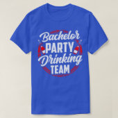 Bachelor Party Drinking Team Groom Bride  Tシャツ (デザイン正面)