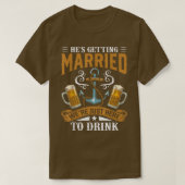 Bachelor Party Hes Getting Married Were Just Here Tシャツ (デザイン正面)