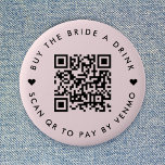 Bachelorette Buy The Bride A Drink | QR Code Pink 缶バッジ<br><div class="desc">A simple custom blush pink "Buy the Bride a Drink" Bachelorette Party QR code round button pin in a modern minimalist style with a cute heart detail. The template can be easily updated with your QR code and custom text,  eg. scan QR to pay by Venmo. #bachelorette #buythebrideadrink #QRcode</div>
