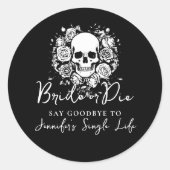 Bachelorette Party Bride or Die Skull Floral ラウンドシール (正面)